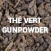 Thé Vert Gunpowder
